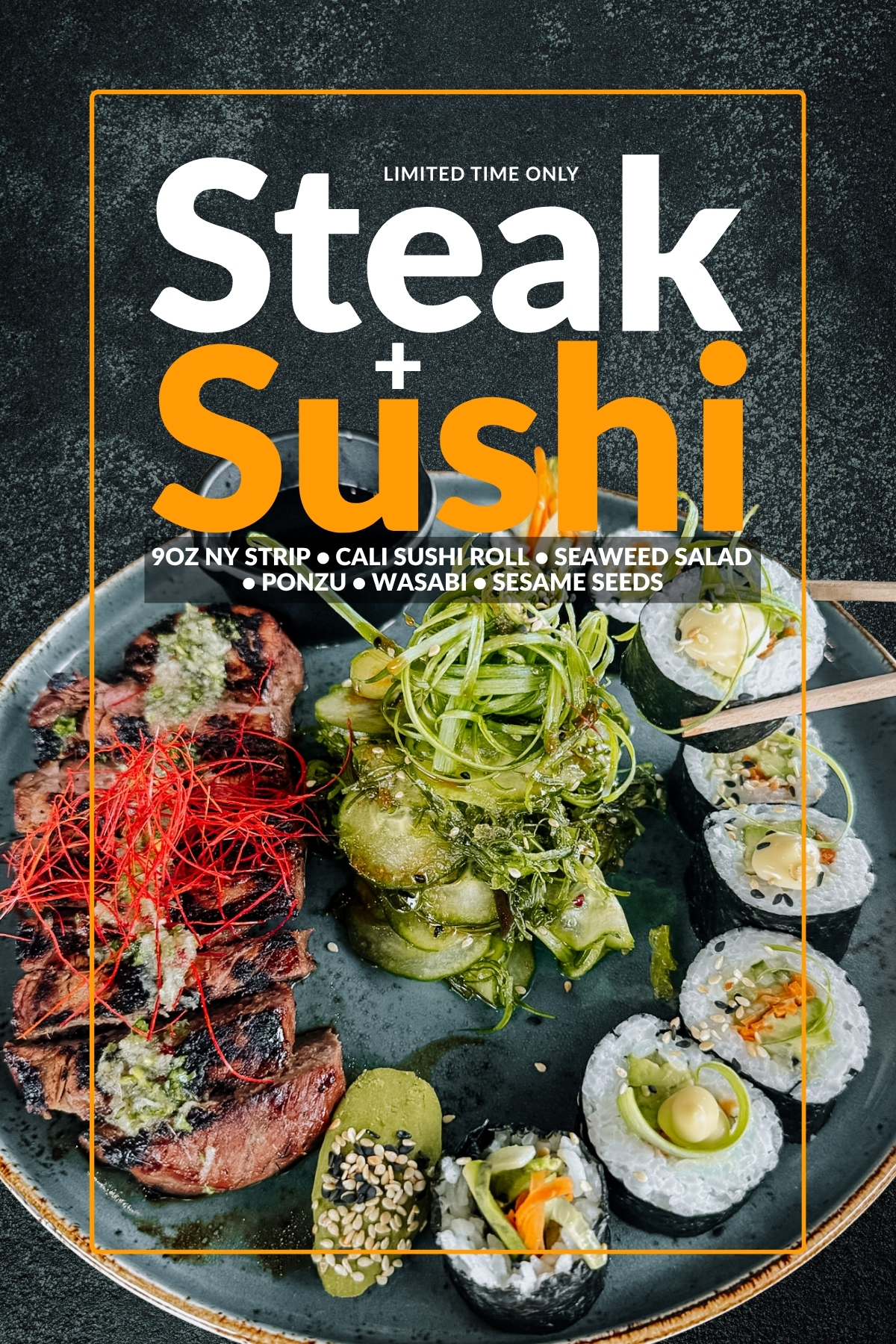Summer feature menu item promo: Steak + Sushi
